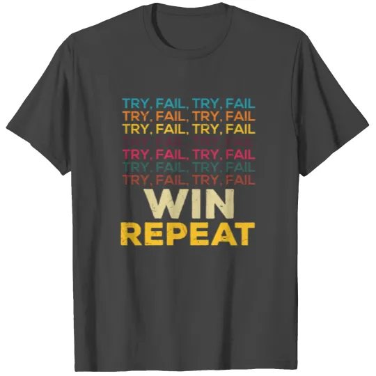 Try Fail Win Repeat Startup Founder T Shirts
