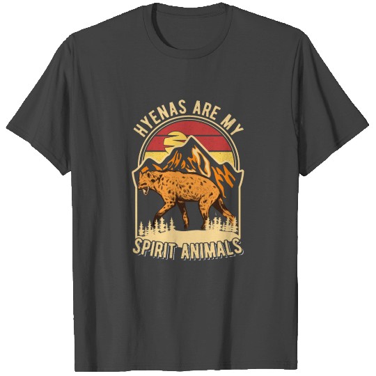 Hyenas Are My Spirit Animals Hyena T Shirts