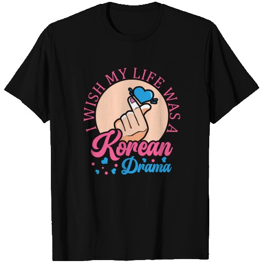I Wish My Life Was A Korean Drama Korean Lover T Shirts