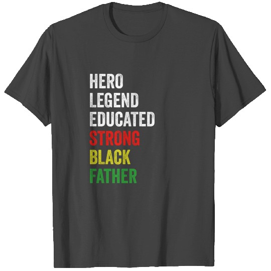 Strong Black Father Hero Legend Educated Proud Fat T Shirts