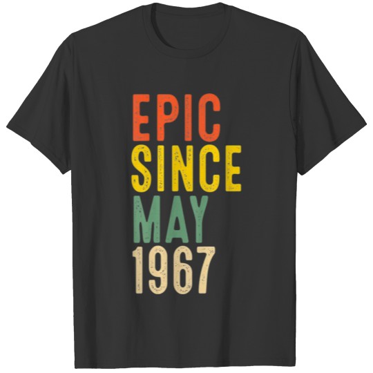 55th Birthday Gifts Epic Since May 1967 55 Year T-shirt
