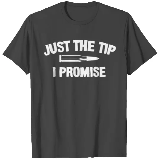JUST THE TIP T Shirts