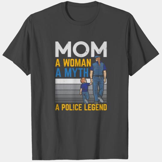 Mom A Woman A Myth A Police Legend Law Enforcement T Shirts