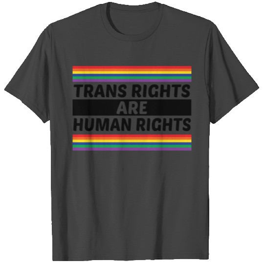 Trans Rights Are Human Rights Gay Rainbow Lgbtq Qu T Shirts
