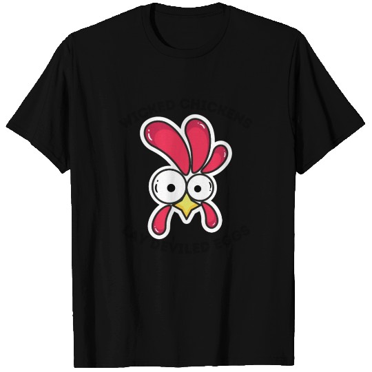 Wicked chickens lay deviled eggs T Shirts