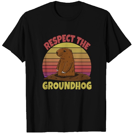 Respect The Groundhog T Shirts
