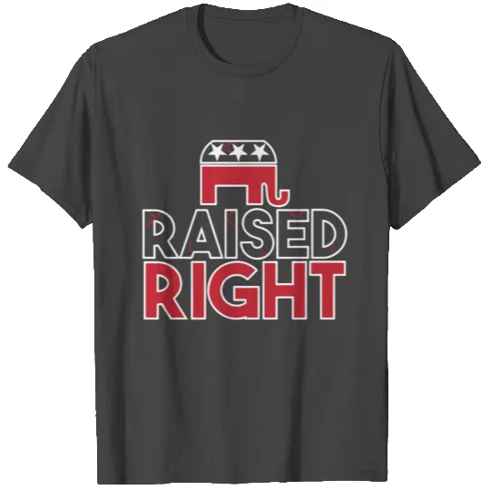 RAISED RIGHT T Shirts