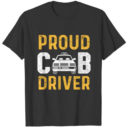Proud Cab Driver Dedicated Driver Gift T-shirt