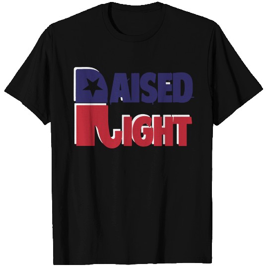 RAISED RIGHT T Shirts