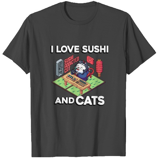 I Love Sushi And Cats, Sushi Lover, Japan, T Shirts