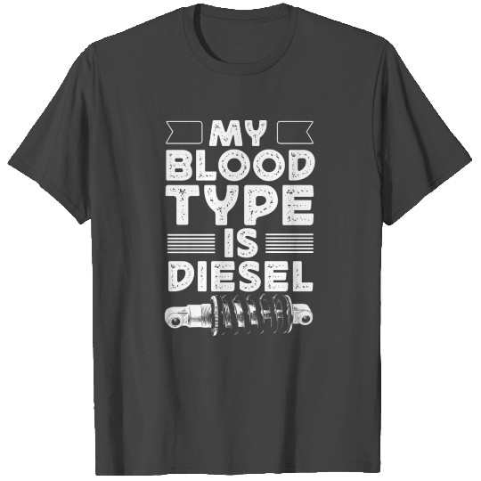 My blood type is diesel, truck driver T Shirts