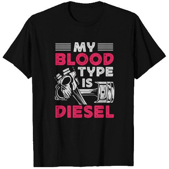 My blood type is diesel, truck driver T Shirts
