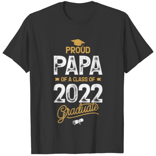 Proud Papa Of A Class Of 2022 Graduate T-shirt