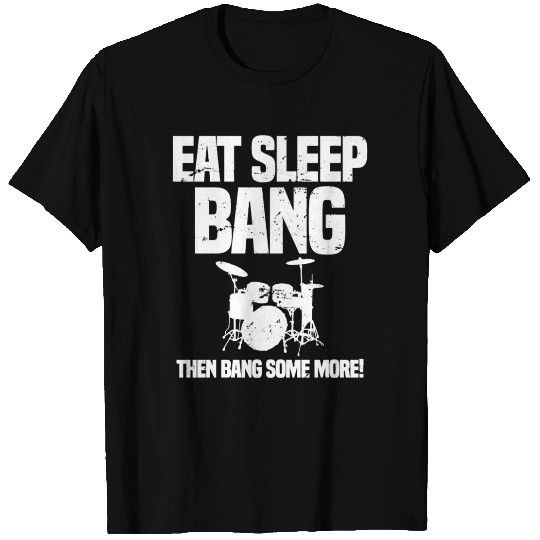 Eat Sleep Bang Drums Funny Drummer T Shirts