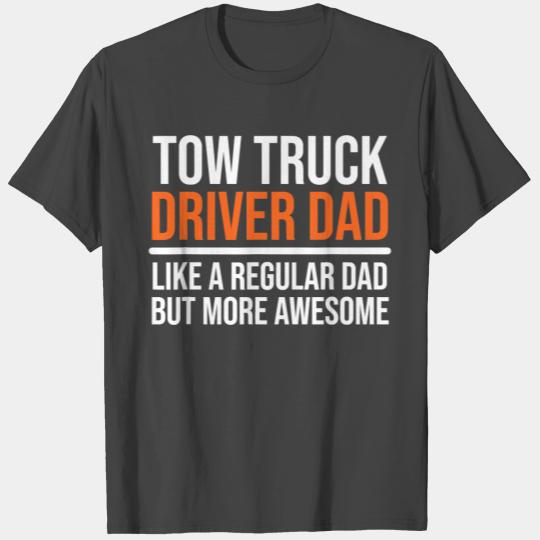 Tow Truck Driver Dad Cool Trucker Father T Shirts Gift