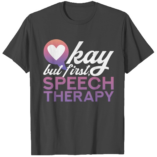 Speech Therapy SLP Speech Language Pathologist T Shirts