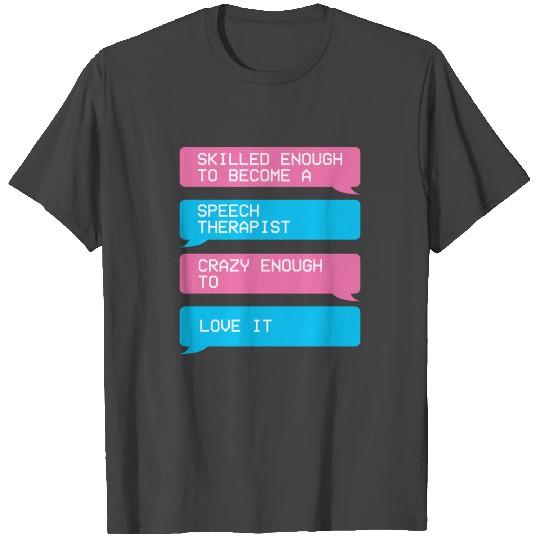 Speech Therapy SLP Speech Language Pathologist T Shirts