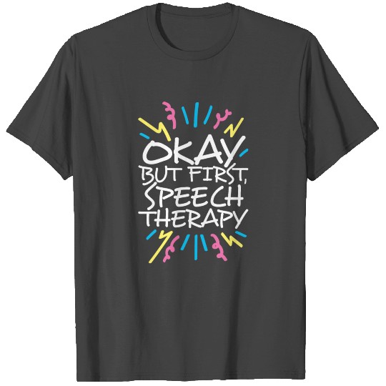 Speech Therapy SLP Speech Language Pathologist T Shirts