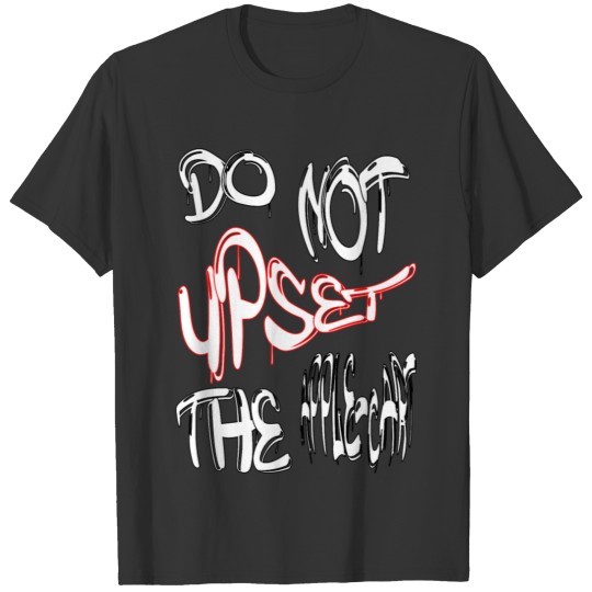 Do not upset the apple-cart T-shirt