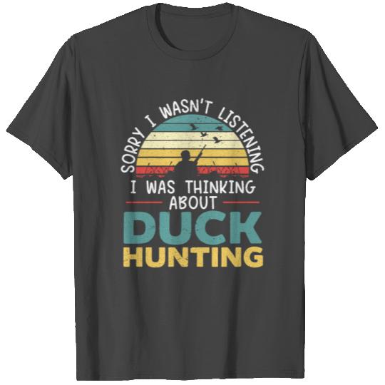 Thinking About Duck Hunting Waterfowl Hunting T Shirts