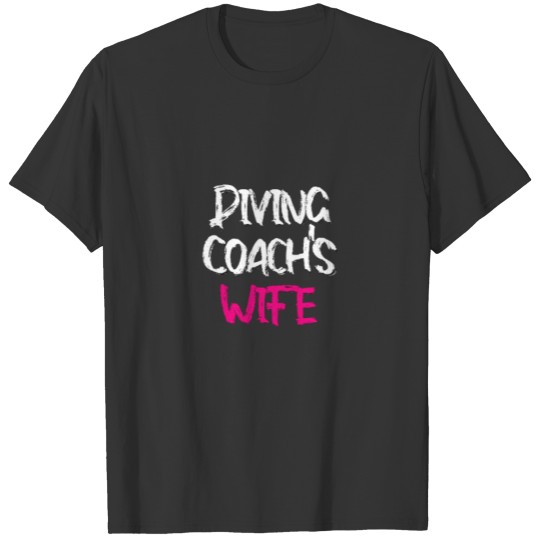 Diving Coach's Wife : Cool Diving Wife T-shirt