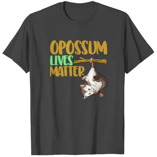 Opossum Lives Matter T Shirts