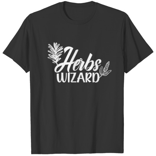Herbs Wizard Gardening Herb Herbalism Herbalist T Shirts