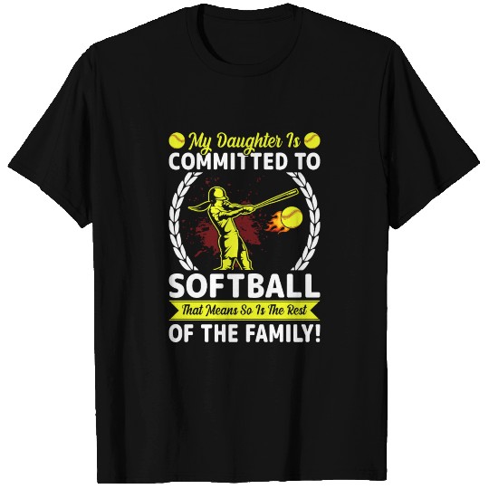 Softball Player Mom/dad My Daughter Is Committed T Shirts