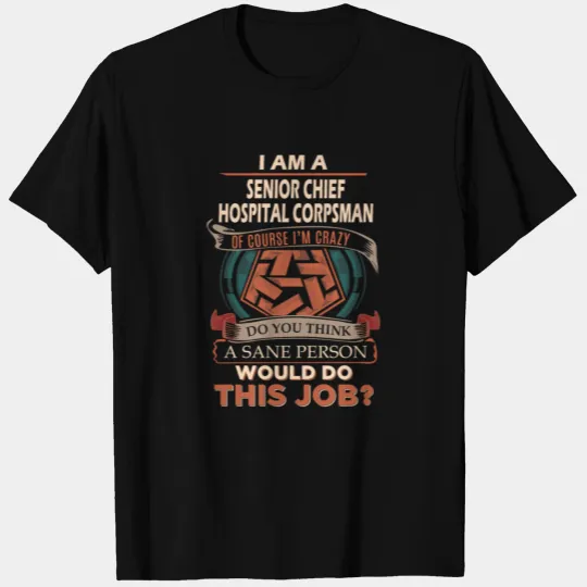 Senior Chief Hospital Corpsman T Shirts - Sane Pers