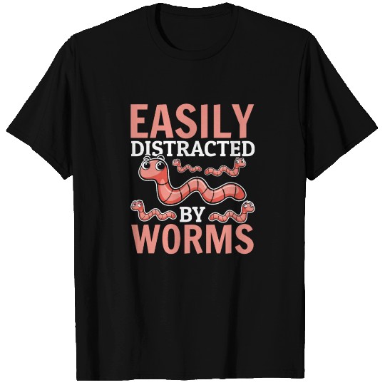 Compost Worm Farmer Worm Lover - Easily Distracted T Shirts