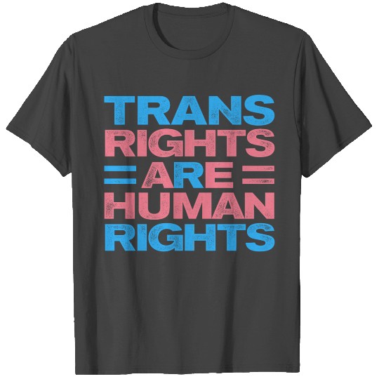 Trans Rights Are Human Rights Gay Rainbow Lgbtq Qu T Shirts