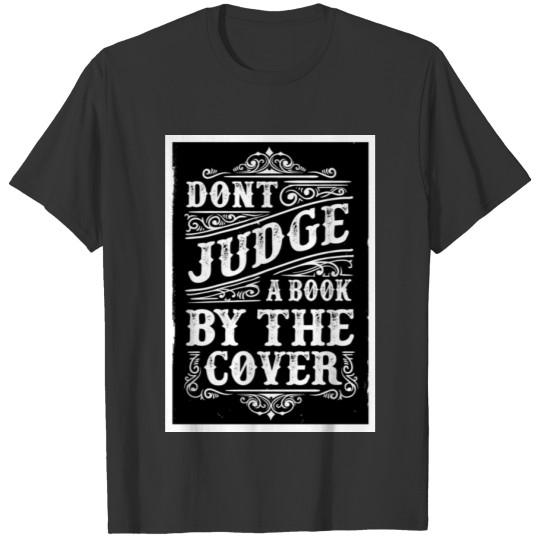 Dont judge book by The Cover T Shirts
