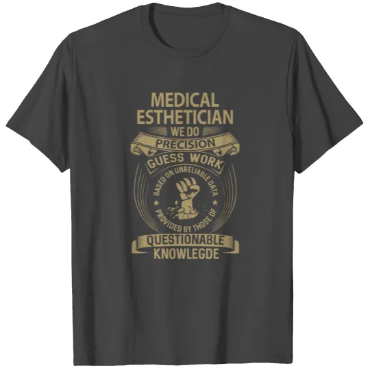 Medical Esthetician T Shirts - We Do Precision Gift