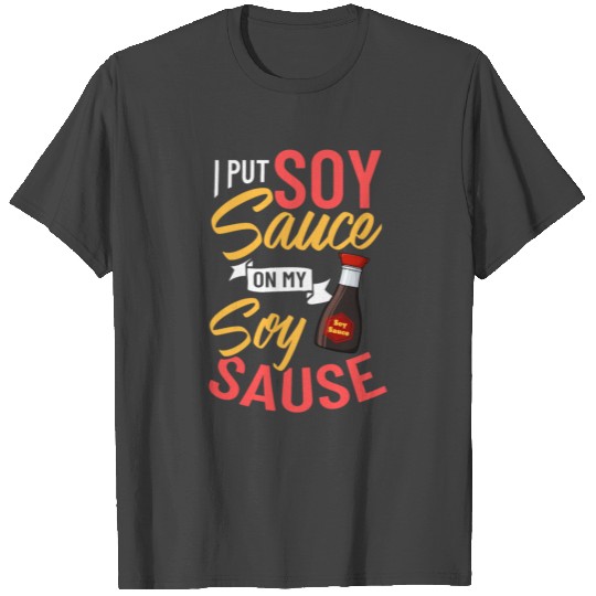 Soy Sauce Japanese Sushi Dark Ramen Noodles Bottle T Shirts