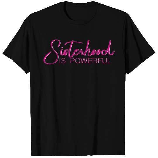 Sisterhood is Powerful 10 T Shirts