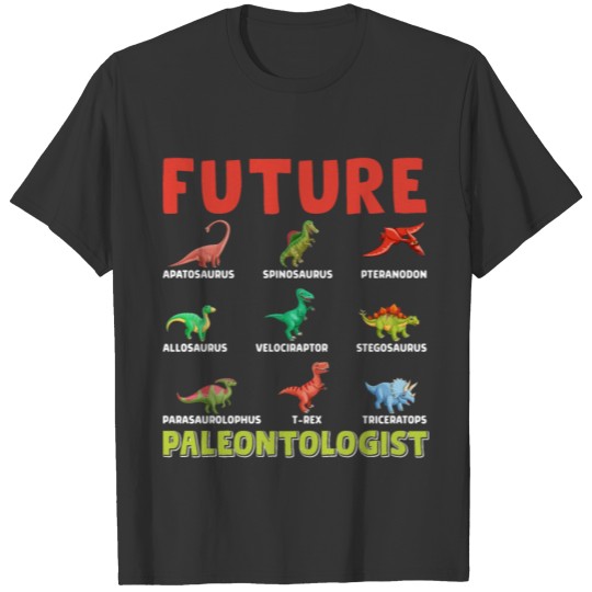 Future Palentologist Funny Dinosaur Cute Dino Gift T Shirts