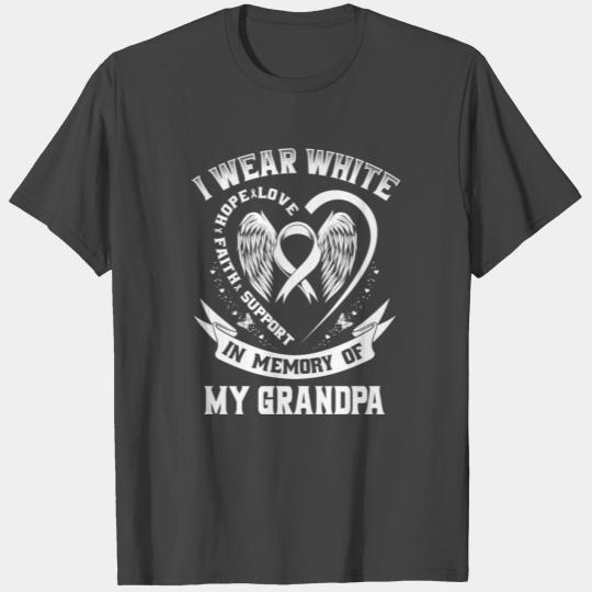 White In Memory Of My Grandpa Lung Cancer T Shirts