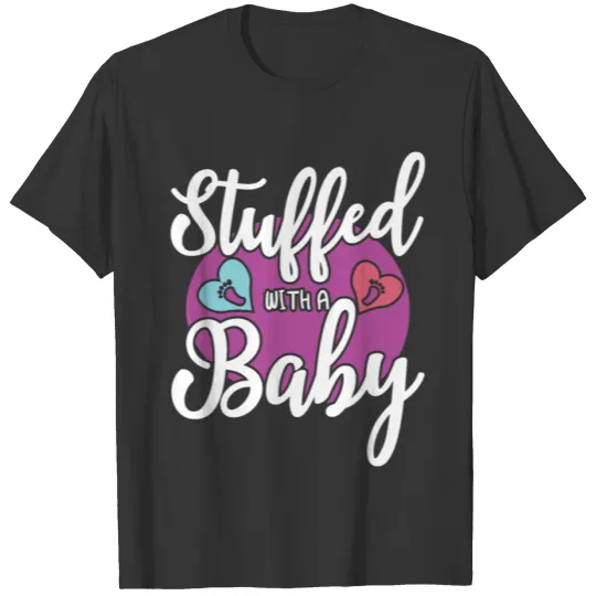 Stuffed With A Baby Pregnancy T Shirts