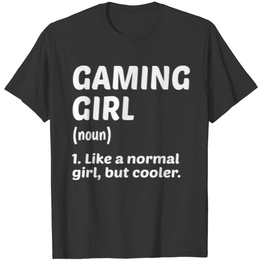 Gaming Girl Noun Definition Video Game Player Gami T Shirts