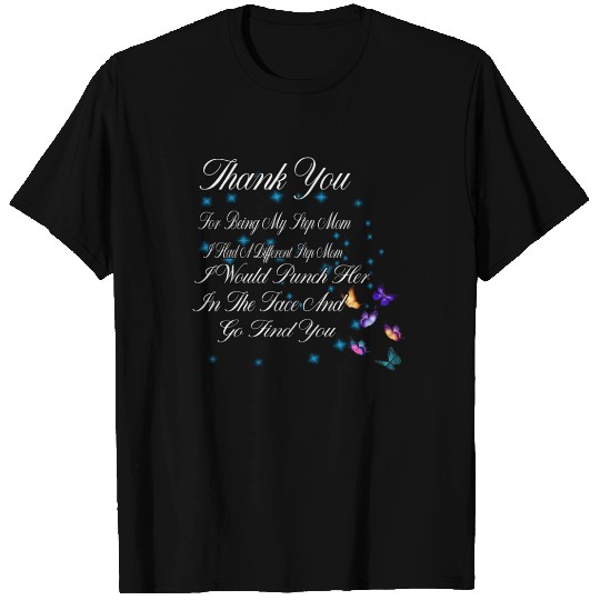 Thank You For Being My Step Mom Funny Quote T Shirts