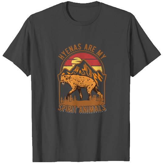 Hyenas Are My Spirit Animals Hyena T Shirts