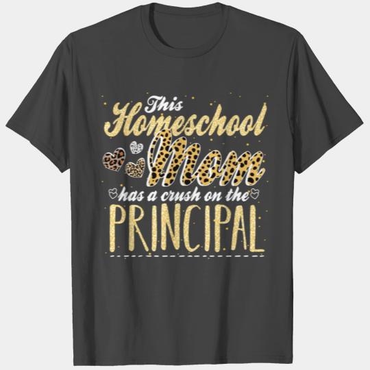 This Homeschool Mom Has a Crush on Principal T Shirts
