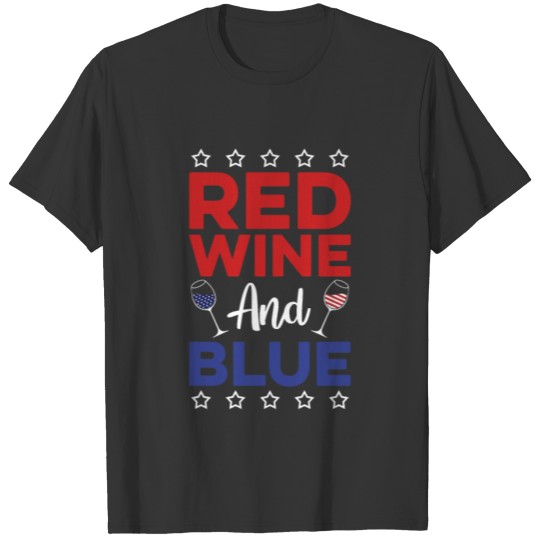 American 4th Of July Red WIne And Blue Wine Lover T Shirts