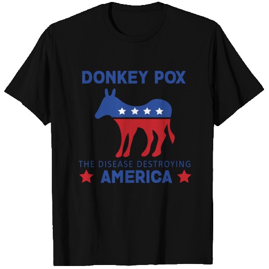 Donkey Pox The Disease Destroying America T Shirts