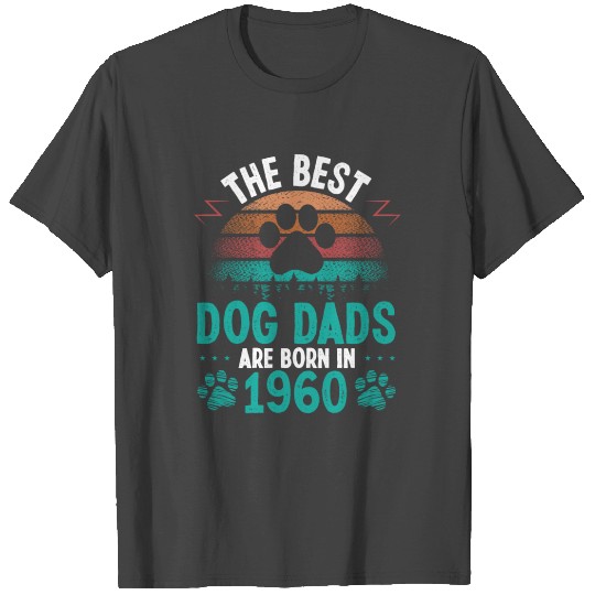 Dog Dad Born in 1960 Birthday for Dog Father 1960 T Shirts