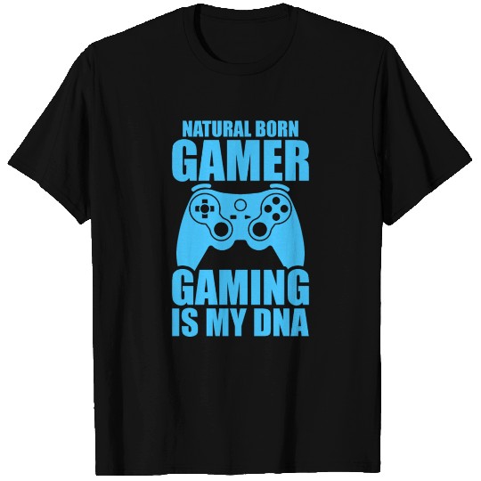Natural Born Gamer Gaming Is My DNA T Shirts
