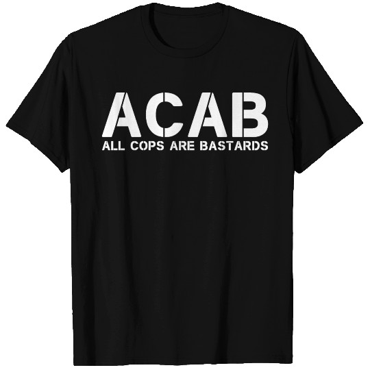 ACAB -all cops are bastards T Shirts