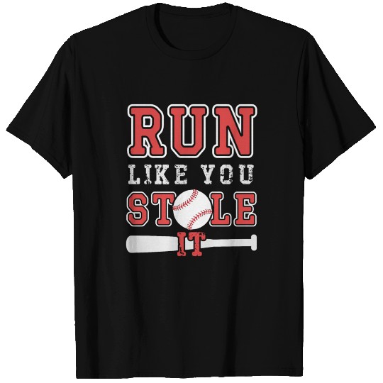 Run Like You Stole It Baseball T Shirts