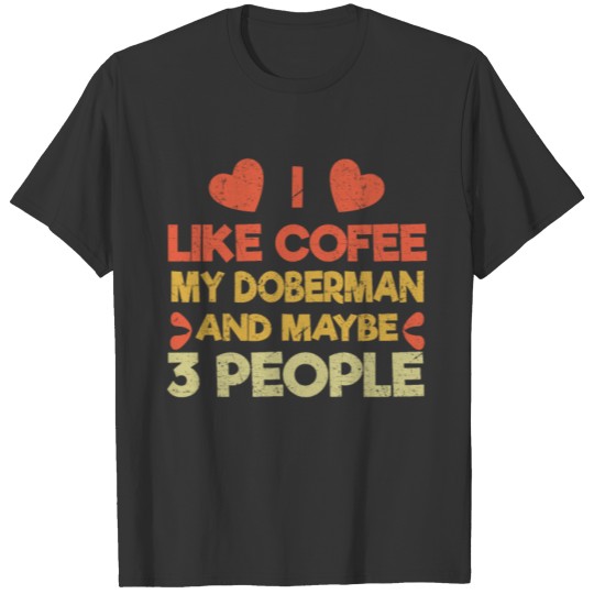 Vintage Pet Dog Like Coffee Love Doberman T Shirts