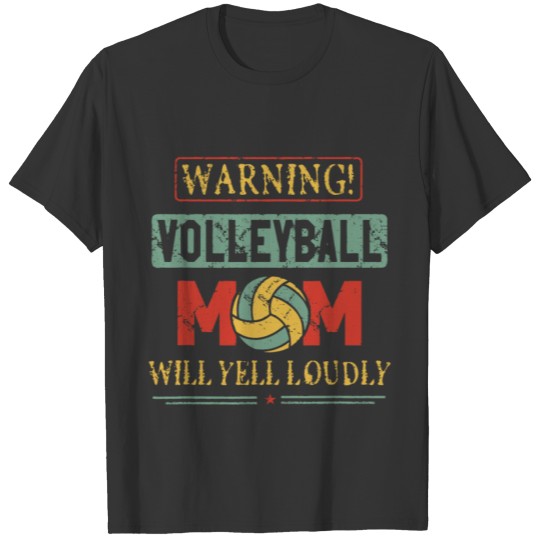 Warning Volleyball Mom Will Yell Loudly Funny T Shirts